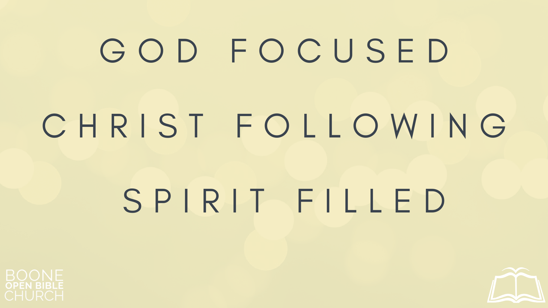 God Focused. Christ Following. Spirit Filled.